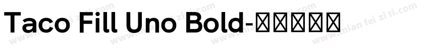 Taco Fill Uno Bold字体转换